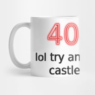 404 lol try another castle bro Mug